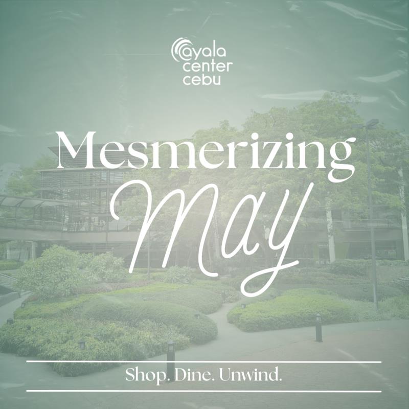 Get ready to be amazed this Mesmerizing May! Don't miss out on unbeatable deals and irresistible offers at Ayala Center Cebu. It's time to shop, dine, and save like never before!