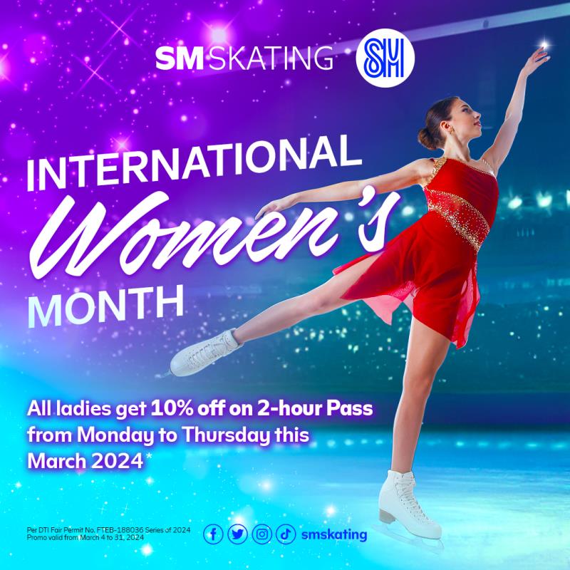 Come on girls, we're going skating! Celebrate Women's Month on the ice at SM Skating! All women will get 10% off of our 2-hour Skating Pass from Mondays to Thursdays for the whole month of March! 